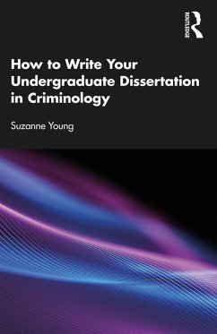 How to Write Your Undergraduate Dissertation in Criminology (eBook, PDF) - Young, Suzanne