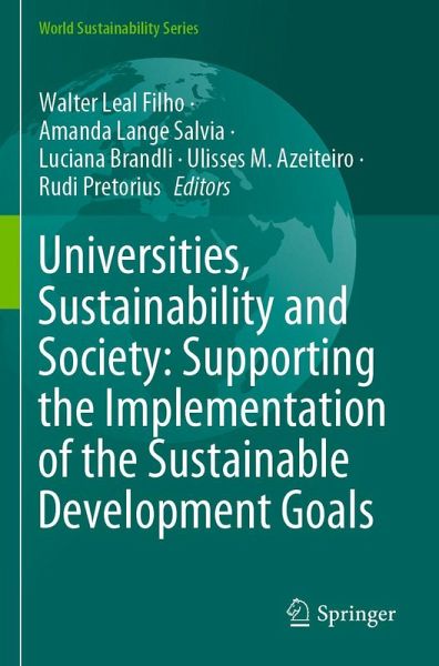 Universities, Sustainability and Society: Supporting the Implementation of the Sustainable Development Goals Universities, Sustainability and Society: Supporting the Implementation of the Sustainable Development Goals