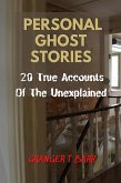 Personal Ghost Stories By Real People: 20 True Accounts Of The Unexplained Paranormal Mysteries & Supernatural Hauntings (Ghostly Encounters) (eBook, ePUB)