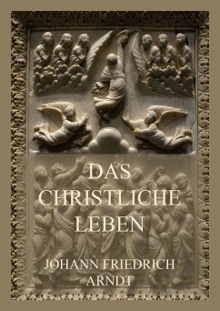 Das christliche Leben (eBook, ePUB) - Arndt, Johann Friedrich