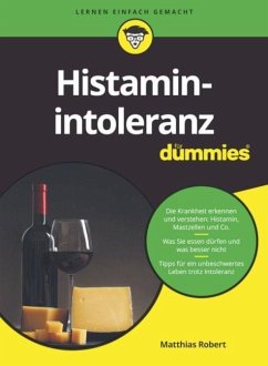 Histaminintoleranz für Dummies - Robert, Matthias