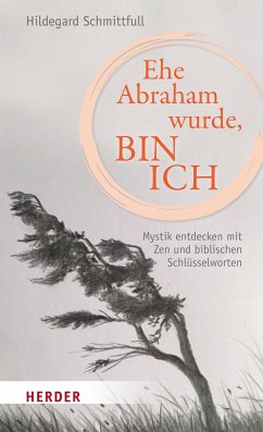 Ehe Abraham wurde, bin ich - Schmittfull, Hildegard