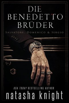 Die Benedetto-Brüder: Salvatore, Domenico & Sergio (eBook, ePUB) - Knight, Natasha