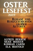 Osterlesefest 2022: Romane und Kurzgeschichten großer Autoren (eBook, ePUB)