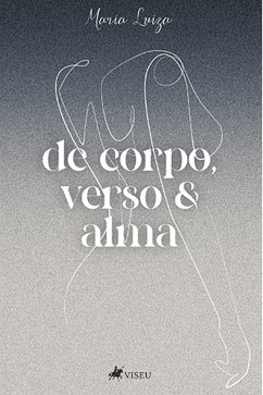 De corpo, verso e alma (eBook, ePUB) - Luiza, Maria