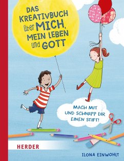 Das Kreativbuch über mich, mein Leben und Gott - Einwohlt, Ilona