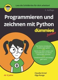 Programmieren und zeichnen mit Python für Dummies Junior - Ermel, Claudia;Runge, Olga