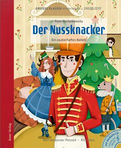 Der Nussknacker. Ein zauberhaftes Ballett. - Tschaikowsky, Peter;Petzold, Bert Alexander