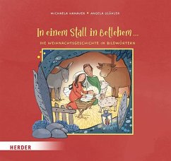 In einem Stall in Betlehem ... Die Weihnachtsgeschichte in Bildwörtern - Hanauer, Michaela