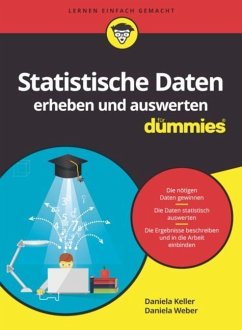 Statistische Daten erheben und auswerten für Dummies - Weber, Daniela;Keller, Daniela