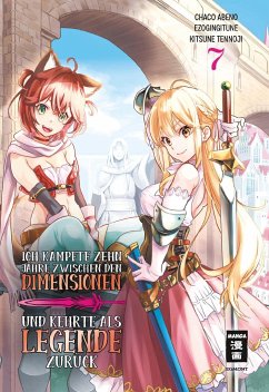 Ich kämpfte zehn Jahre zwischen den Dimensionen und kehrte als Legende zurück Bd.7 - Kitsune, Tennoji;Chaco, Abeno;Gingitune, Ezo