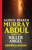 Murray Abdul ermittelt - Killer Angel: Kriminalroman (eBook, ePUB)