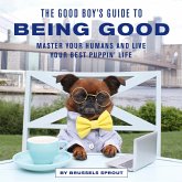 The Good Boy's Guide to Being Good (eBook, ePUB)