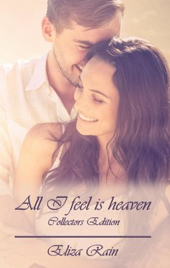 All I feel is heaven (eBook, ePUB) - Rain, Eliza