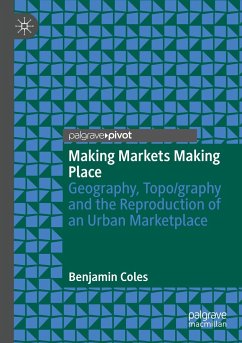 Making Markets Making Place - Coles, Benjamin