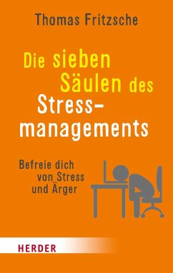 Die sieben Säulen des Stressmanagements - Fritzsche, Thomas