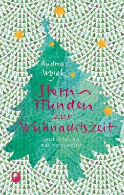Sternstunden zur Weihnachtszeit - Wojak, Andreas