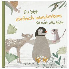 Du bist einfach wunderbar, so wie du bist - Günther, Anja