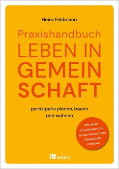 Praxishandbuch Leben in Gemeinschaft - Feldmann, Heinz