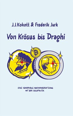 Von Krösus bis Draghi - Kokott, J. J.;Jurk, Frederik