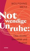 Notwendige Unruhe: Über Kirche, Sexualität und Freiheit (eBook, PDF)