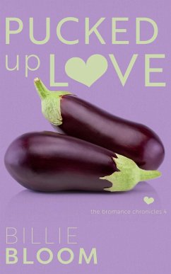 Pucked Up Love (Bromance Chronicles, #4) (eBook, ePUB) - Bloom, Billie