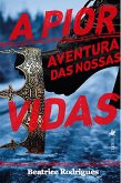 A pior aventura das nossas vidas (eBook, ePUB)