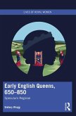 Early English Queens, 650-850 (eBook, ePUB)