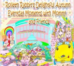 Cover Rolleen Rabbit's Delightful Autumn Everyday Moments with Mommy and Friends (eBook, ePUB)