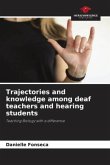 Trajectories and knowledge among deaf teachers and hearing students