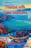 Painted with Good Intentions (eBook, ePUB)