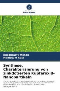 Synthese, Charakterisierung von zinkdotierten Kupferoxid-Nanopartikeln - Mohan, Kuppusamy;Raja, Manickam