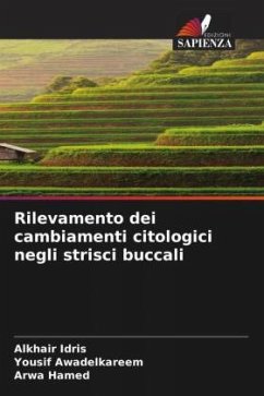 Rilevamento dei cambiamenti citologici negli strisci buccali - Idris, Alkhair;Awadelkareem, Yousif;Hamed, Arwa