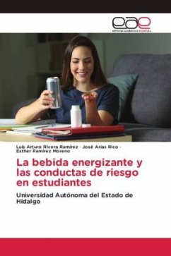 La bebida energizante y las conductas de riesgo en estudiantes - Rivera Ramírez, Luis Arturo;Arias Rico, José;Ramírez Moreno, Esther