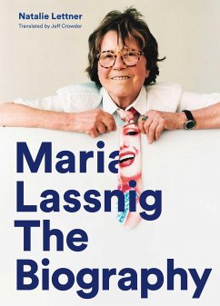 Maria Lassnig: The Biography - Lettner, Natalie