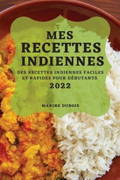 MES RECETTES INDIENNES 2022 - Dubois, Marine