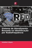Sistema de Atendimento Baseado na Identificação por Radiofrequência