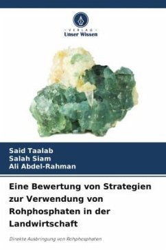 Eine Bewertung von Strategien zur Verwendung von Rohphosphaten in der Landwirtschaft - Taalab, Said;Siam, Salah;Abdel-Rahman, Ali