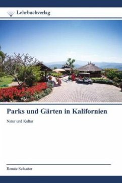 Parks und Gärten in Kalifornien - Schuster, Renate