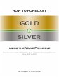 How to Forecast Gold and Silver Using... - Bild 1