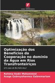 Optimização dos Benefícios da Cooperação no domínio da Água em Rios Transfronteiriços