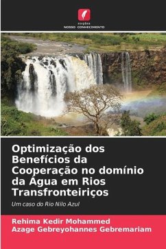 Optimização dos Benefícios da Cooperação no domínio da Água em Rios Transfronteiriços - Mohammed, Rehima Kedir;Gebremariam, Azage Gebreyohannes