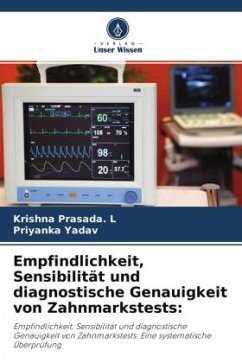 Empfindlichkeit, Sensibilität und diagnostische Genauigkeit von Zahnmarkstests: - PRASADA. L, KRISHNA;YADAV, PRIYANKA