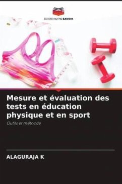 Mesure et évaluation des tests en éducation physique et en sport - K, Alaguraja