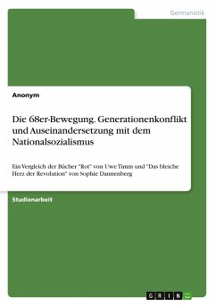 Die 68er-Bewegung. Generationenkonflikt und Auseinandersetzung mit dem Nationalsozialismus