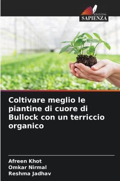 Coltivare meglio le piantine di cuore di Bullock con un terriccio organico - Khot, Afreen;Nirmal, Omkar;Jadhav, Reshma