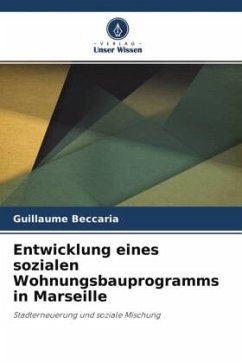 Entwicklung eines sozialen Wohnungsbauprogramms in Marseille - Beccaria, Guillaume