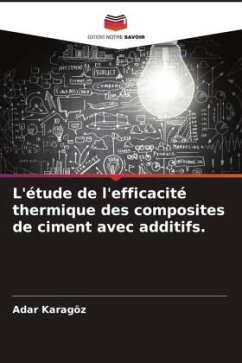 L'étude de l'efficacité thermique des composites de ciment avec additifs. - Karagöz, Adar