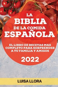 LA BIBLIA DE LA COMIDA ESPAÑOLA 2022 - Llora, Luisa