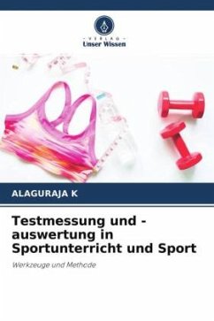 Testmessung und -auswertung in Sportunterricht und Sport - K, Alaguraja